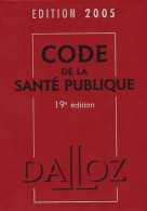 Code De La Santé Publique (2005) De Jean-Michel De Forges - Droit