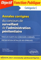 Annales Corrigées Du Concours De Surveillant De L'adminstration Pénitentiaire Catégorie C (2016) De Jean- - 18+ Jaar