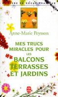 Mes Trucs Miracles Pour Les Balcons Terrasses (1998) De Peysson-a. M. - Jardinería