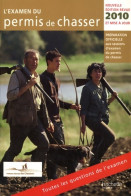 L'examen Du Permis De Chasser 2010 : Avec Les Fédérations Départementales Des Chasseurs (2009) De Fédér - Chasse/Pêche