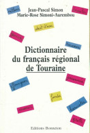 Dictionnaire Du Français Régional De Touraine (1995) De Jean-Pascal Simon - Dizionari