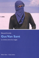 Gus Van Sant : Le Cinéma Entre Les Nuages (2009) De Edouard Arnoldy - Cinema/ Televisione