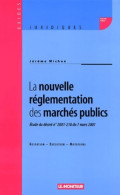 La Nouvelle Réglementation Des Marchés Publics (2001) De Jérôme Michon - Recht