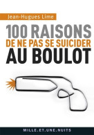 100 Raisons De Ne Pas Se Suicider Au Boulot (2010) De Jean-Hugues Lime - Humour