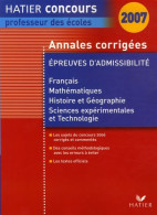 Hatier Concours Professeur Des écoles - Annales Corrigés 2007 épreuves D'admissibilité Session 2006 (2006)  - Über 18