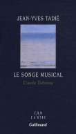 Le Songe Musical : Claude Debussy (2008) De Jean-Yves Tadié - Musik