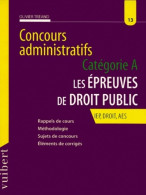 Les épreuves De Droit Public : Concours Administratifs Catégorie A Iep Droit Aes Rappels De Cours Métho - 18 Anni E Più