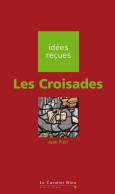 Les Croisades (2010) De Jean Flori - Geschiedenis