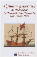 Signaux Généraux De Monsieur Le Maréchal De Tourville Pour L'année 1693 (2003) De Maréchal De Tourville - Schiffe