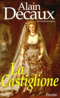 La Castiglione Dame De Coeur De L'Europe (d'après Sa Correspondance Et Son Journal Intime Inédits) (19 - Geschiedenis