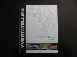 CATALOGUE YVERT ET TELLIER Des Timbres D' Afrique Volume 2 ( Griqualand à Zoulouland). Edition De 2018 . - Bibliografieën