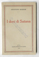 Anastasio Mariani - I Doni Di Satana - 1943 - Altri & Non Classificati
