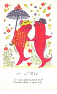 1er Avril - N°60701 - La Rose N°1304 - Ils Vous Diront Pour Moi Jamais Deux ... Sans Toi - Couple De Poissons - 1er Avril - Poisson D'avril