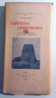 1910 SARDEGNA STORIA LEGGENDE MANCA STANIS SARDEGNA LEGGENDARIA. VECCHIE CRONACHE ED ANTICHE ESCURSIONI - Livres Anciens
