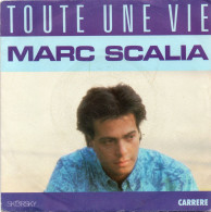 DISQUE VINYL 45 T DU CHANTEUR MARC SCALIA - TOUTE UNE VIE - Sonstige - Franz. Chansons