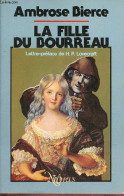 La Fille Du Bourreau - Roman Suivi De 8 Nouvelles - Collection Néo/plus/fantastique N°4. - Bierce Ambrose - 1986 - Sonstige & Ohne Zuordnung