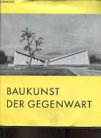 Baukunst Der Gegenwart Dokumente Des Neuen Bauens In Der Welt. - Kultermann Udo - 1958 - Sonstige & Ohne Zuordnung