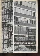 Staatliches Bauen Im Saarland Landesplannung Hochbau Tiefbau Wohnungsbau. - Ahammer Friedrich - 1959 - Other & Unclassified