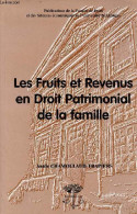 Les Fruits Et Revenus En Droit Patrimonial De La Famille. - Chamoulaud-Trapiers Annie - 1999 - Recht