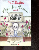 Agatha Raisin Enquête - A La Claire Fontaine- Mefiez-vous De L'eau Qui Dort ! - Beaton M.c. - Françoise Du Sorbier (trad - Sonstige & Ohne Zuordnung