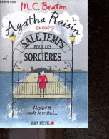 Agatha Raisin Enquête - Tome 9 - Sale Temps Pour Les Sorcières - M. C. Beaton, Amélie Juste-Thomas (Traduction) - 2018 - Altri & Non Classificati