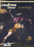 Cedrus Libani - N°90, 1er Trimestre 2023 - La Conversion - Dossier- Le Dessein De Dieu Entretien Avec Le Pere Ben Joseph - Autre Magazines