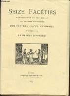 Seize Facéties Reproduites En Fac-similé Avec Une Notice Bibliographique, L'ordre Des Cocus Réformés Et Le Tableau De La - Geschiedenis