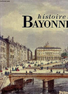 Histoire De Bayonne - Collection " Univers De La France ". - Pontet Josette - 1991 - Aquitaine