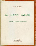 Le Matin Basque Ou Histoire Ancienne Du Peuple Vascon. - Narbaitz Pierre - 1975 - Aquitaine