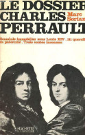 Le Dossier Charles Perrault - Scandale Immobilier Sous Louis XIV, 111 Querelles De Paternité, Trois Contes Inconnus. - S - Geschiedenis