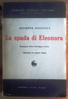 1933 ROMANZO SARDEGNA FANCIULLI GIUSEPPE LA SPADA DI ELEONORA. ROMANZO DELLA SARDEGNA EROICA Ravagnati, Milano 1933 - Alte Bücher