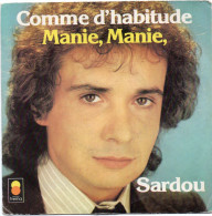 DISQUE VINYL 45 T DU CHANTEUR FRANCAIS MICHEL SARDOU - COMME D'HABITUDE - MANIE, MANIE - Sonstige - Franz. Chansons