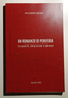 2017 Narrativa Emigrazione Careddu Careddu Pier Giuseppe Un Romanzo Di Periferia Perfugas, Grafiche Essegi 2017 - Libros Antiguos Y De Colección