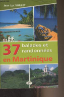 37 Balades Et Randonnées En Martinique - Vuillet Jean Luc - 2010 - Outre-Mer