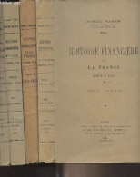 Histoire Financière De La France Depuis 1715 - 4 Tomes - 1. 1715-1789 - 2. 1789-1792 - 3. 20 Septembre 1972 - 4 Février - Geschiedenis