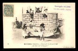 ALGERIE - SIDI-BEL-ABBES - CAVALCADE DU 28 AVRIL 1906 - LE CHAR DE L'EPOPEE - EDITEUR GEISER - Sidi-bel-Abbes