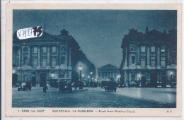 PARIS- LA NUIT- RUE ROYALE- LA MADELEINE- - Parijs Bij Nacht