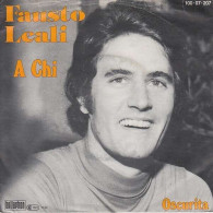 * Vinyle  45T - Fausto Leali - A Chi - Oscurita - Altri - Musica Italiana