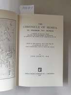 The Chronicle Of Morea : (Unchanged Reprint Of The Edition Methuen & Co., London 1904) : - Sonstige & Ohne Zuordnung