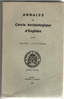 Annales Archéologique D' Enghien , Tome  XIII  ( 1962 ) 1er Et 2e Livraisons - Archäologie