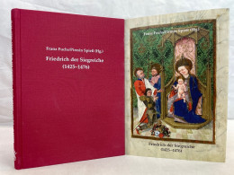 Friedrich Der Siegreiche (1425-1476) : Beiträge Zur Erforschung Eines Spätmittelalterlichen Landesfürsten. - 4. Neuzeit (1789-1914)