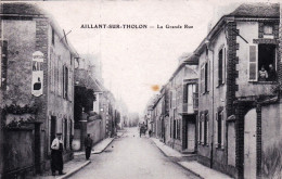 89 - Yonne -  AILLANT Sur THOLON - La Grande Rue - Aillant Sur Tholon
