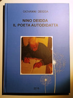 2018 Poesia Sardegna Deidda Deidda Giovanni Nino Deidda Il Poeta Autodidatta  Stampato In Proprio Dall'autore 2018 . - Old Books