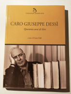 2018 Narrativa Sardegna Dessì DOLFI ANNA (a Cura Di) CARO GIUSEPPE DESSì Villacidro (SU), Fondazione Giuseppe Dessì 2018 - Oude Boeken