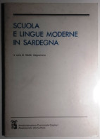 1984 SARDEGNA SCUOLA VALGUARNERA ADOLFO (a Cura Di) SCUOLA E LINGUE MODERNE IN SARDEGNA Cagliari, Amministrazione Provin - Libros Antiguos Y De Colección