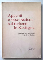 1971 SARDEGNA TURISMO SOLINAS G.A. APPUNTI E OSSERVAZIONI SUL TURISMO IN SARDEGNA Sassari, Gallizzi 1971 - Livres Anciens