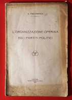 1922 Classe Operaia Partiti Politici PINO-BRANCA A. (Alfredo) L’ORGANIZZAZIONE OPERAIA ED I PARTITI POLITICI - Libros Antiguos Y De Colección
