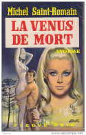 C1 Michel SAINT ROMAIN La VENUS DE MORT EO FN Angoisse 1972 EPUISE Port Inclus France - Toverachtigroman