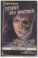 C1 David H. KELLER - DESERT DES SPECTRES FN Angoisse 5 1955 Epuise PORT INCLUS France - Fantastique