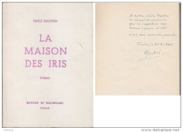 C1 Emile MACHIN La MAISON DES IRIS EO Numerote 300 Exemplaires DEDICACE Envoi SIGNED Toulon PORT INCLUS FRANCE - Signierte Bücher